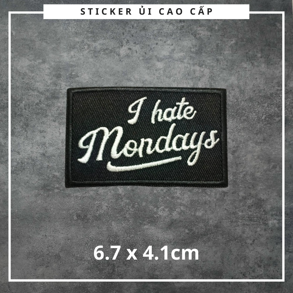 "I Hate Mondays" Velcro Patch